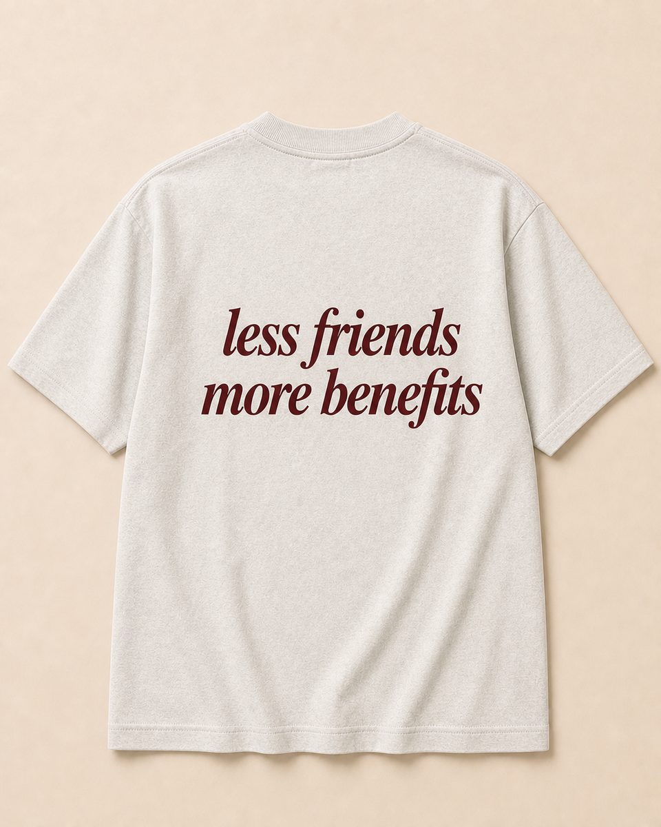 Back of oat grey SORRY BABY shirt reading less friends more benefits in lowercase serif italic